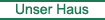 Unser Haus